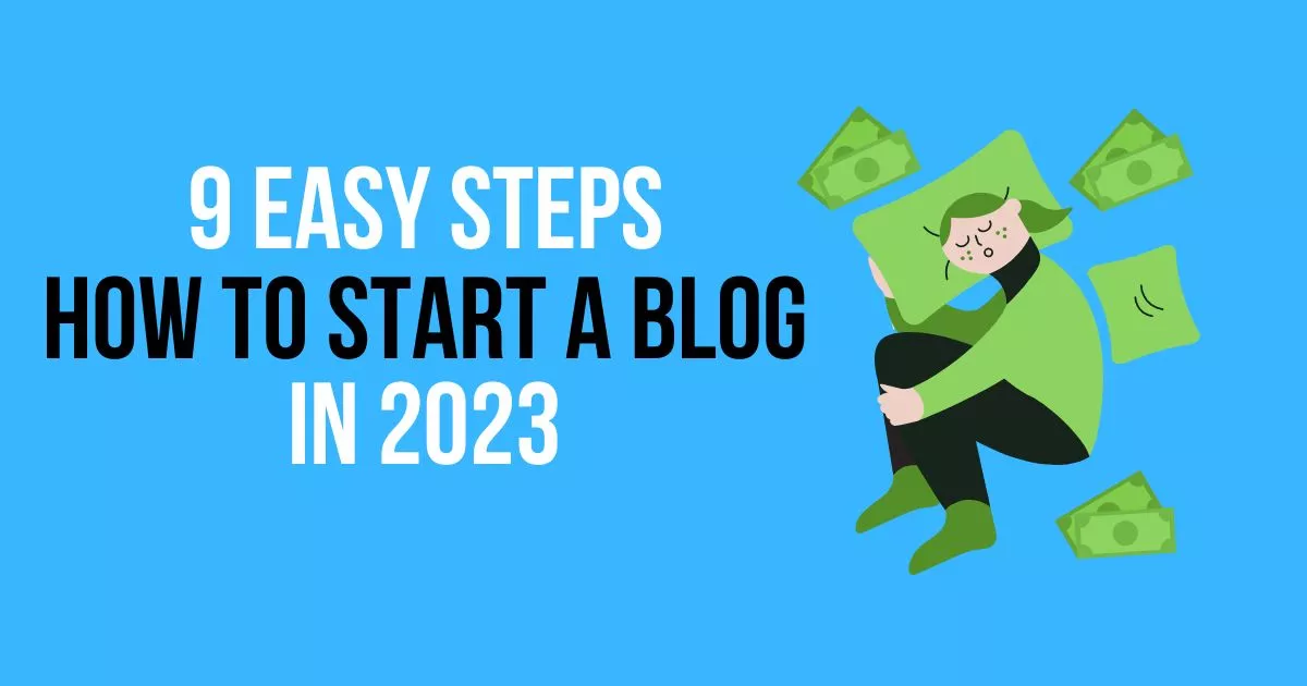 9 Steps How to Start a Blog in 2023