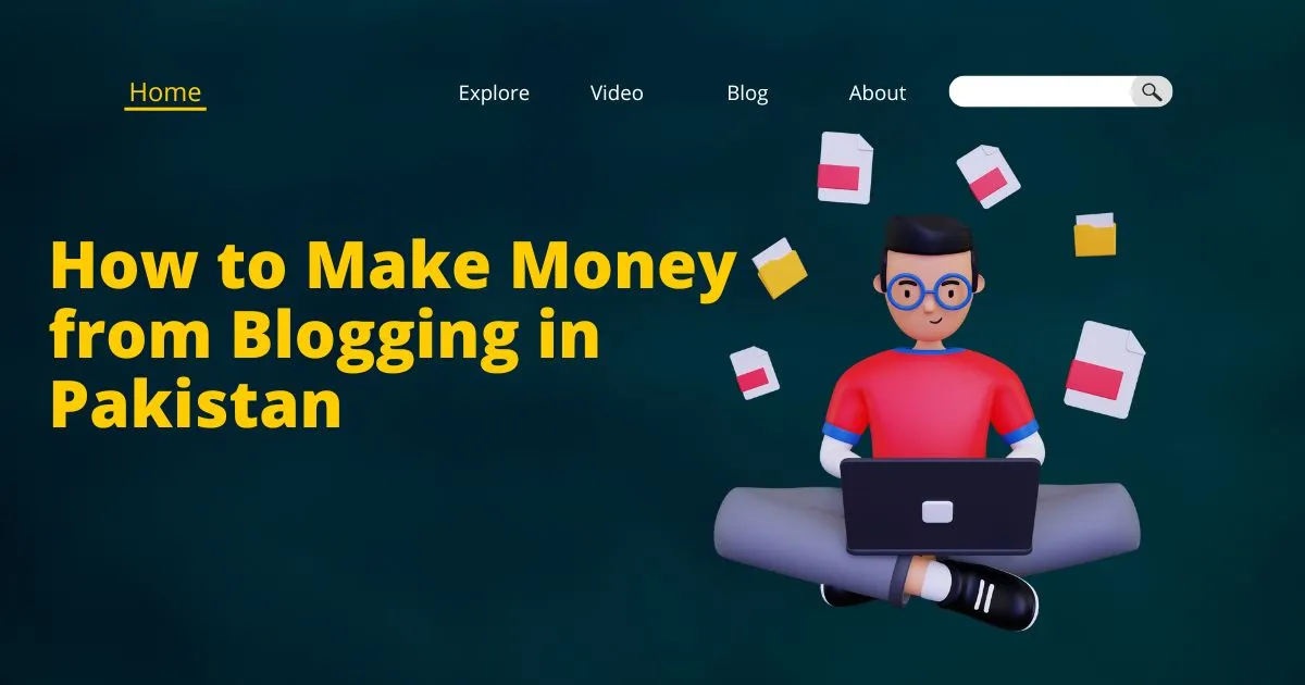 Make Money by Blogging in Pakistan