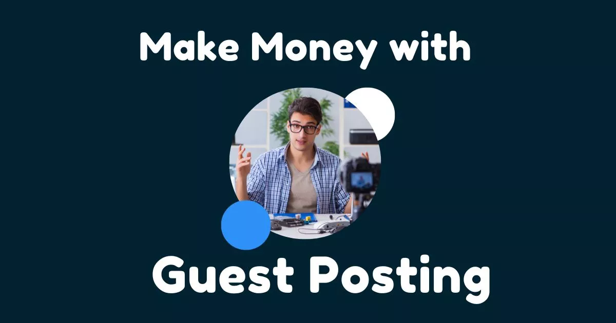 Make Money with Guest Posting