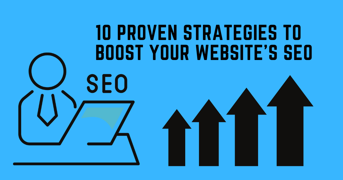 10 Proven Strategies to Boost Your Website's SEO